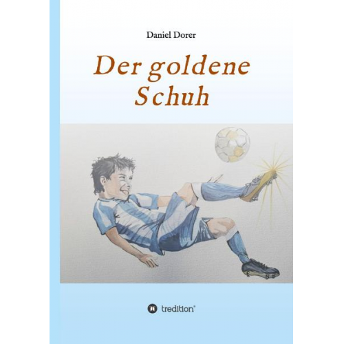 Daniel Dorer - Der goldene Schuh