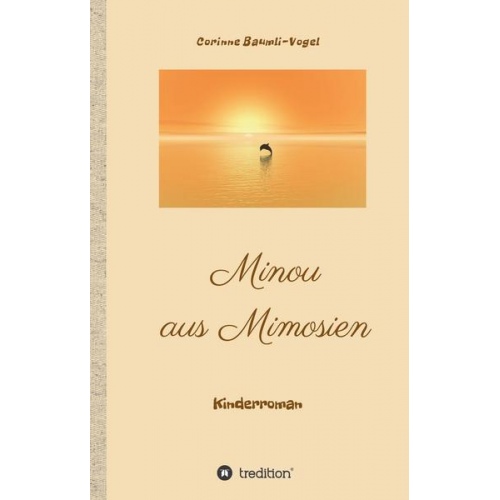 Corinne Baumli-Vogel - Minou aus Mimosien