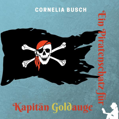 Cornelia Busch - Ein Piratenschatz für Kapitän Goldauge