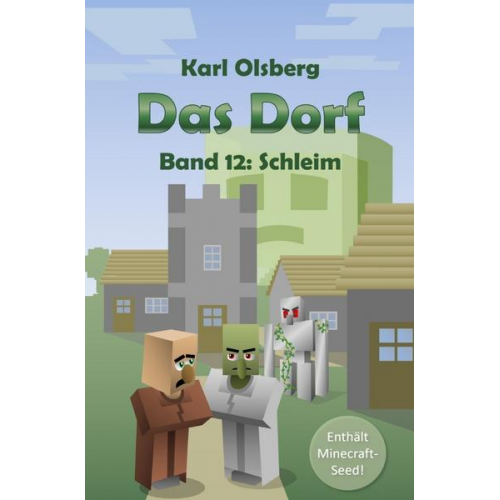 Karl Olsberg - Das Dorf / Das Dorf Band 12: Schleim