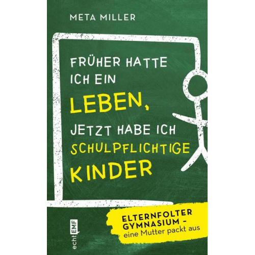 Meta Miller - Früher hatte ich ein Leben, jetzt habe ich schulpflichtige Kinder