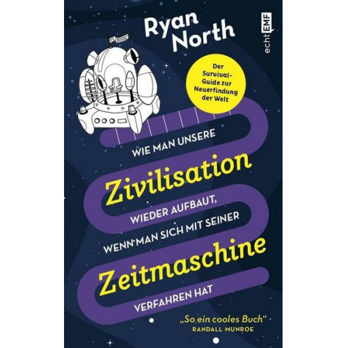 Ryan North - Wie man unsere Zivilisation wieder aufbaut, wenn man sich mit seiner Zeitmaschine verfahren hat