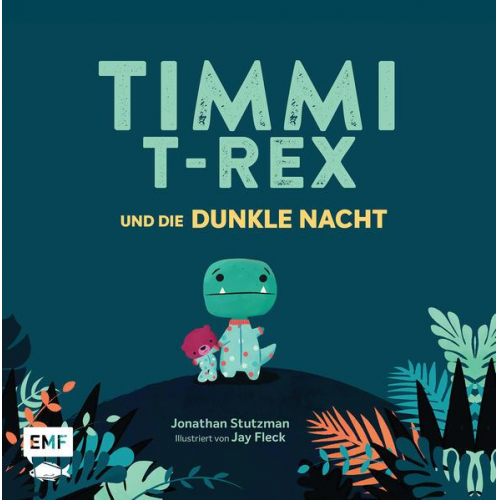 Jonathan Stutzman - Timmi T-Rex und die dunkle Nacht