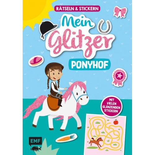 Rätseln und Stickern – Mein Glitzer-Ponyhof: Mit vielen glänzenden Stickern