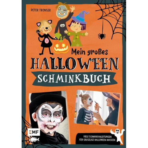 Peter Tronser - Mein großes Halloween-Schminkbuch – Über 30 gruselige Gesichter schminken: Hexe, Fledermaus, Skelett, Dracula und Co.