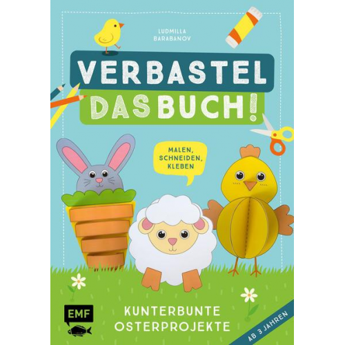 Ludmilla Barabanov - Verbastel das Buch! Kunterbunte Osterprojekte (ab 3 Jahren)