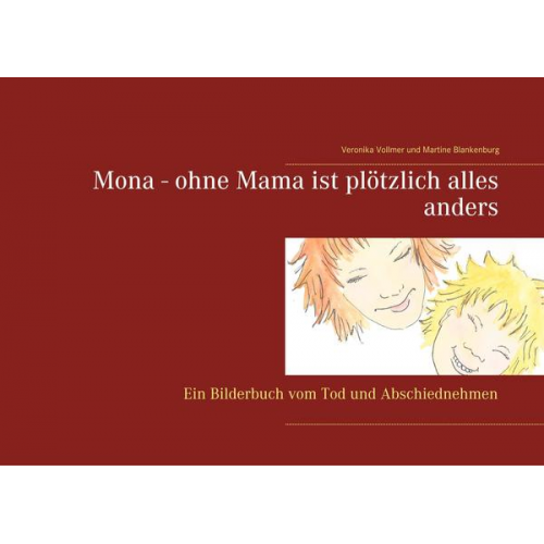 Veronika Vollmer Martine Blankenburg - Mona - ohne Mama ist plötzlich alles anders