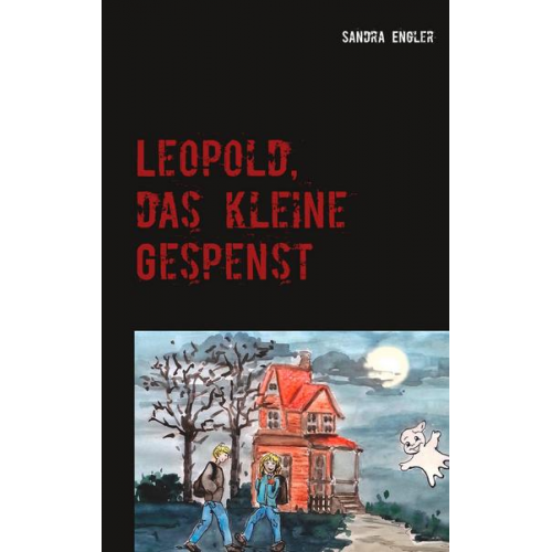 Sandra Engler - Leopold, das kleine Gespenst