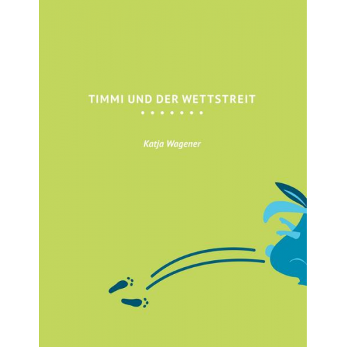 Katja Wagener - Timmi und der Wettstreit