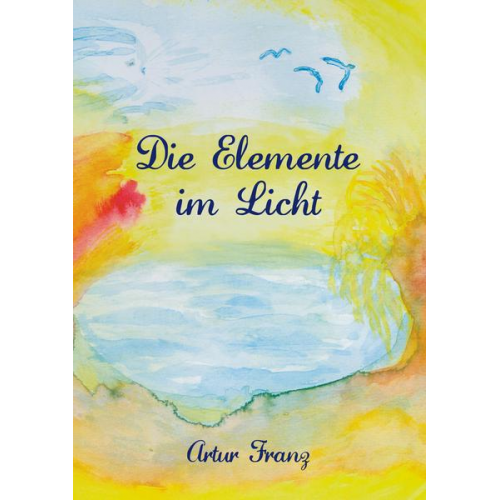 Artur Franz - Die Elemente im Licht