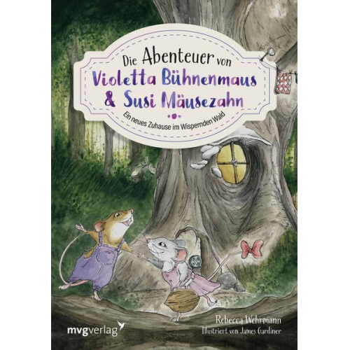 Rebecca Wehrmann - Die Abenteuer von Violetta Bühnenmaus und Susi Mäusezahn