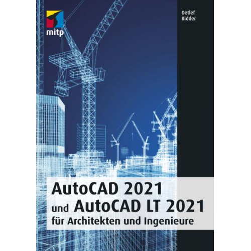 Detlef Ridder - AutoCAD 2021 und AutoCAD LT 2021 für Architekten und Ingenieure