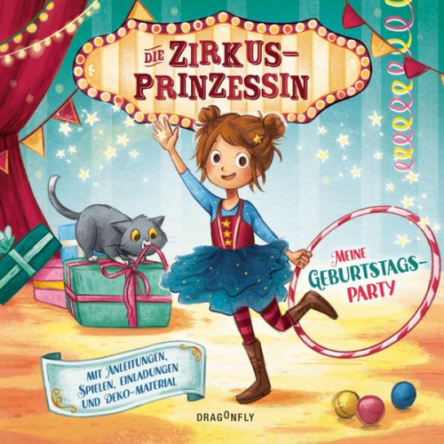 Nina Weger - Die Zirkusprinzessin - Meine Geburtstagsparty. Mit Anleitungen, Spielen, Einladungen und Deko-Materialien