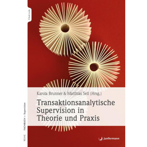 Karola Brunner & Matthias Sell - Transaktionsanalytische Supervision in Theorie und Praxis