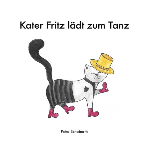 Petra Schoberth - Kater Fritz lädt zum Tanz