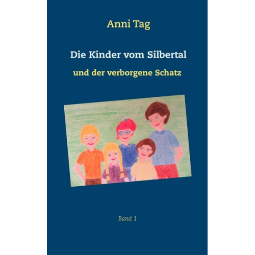 Anni Tag - Die Kinder vom Silbertal und der verborgene Schatz