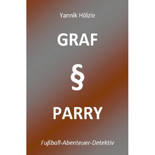 Yannik Hölzle - Graf § Parry