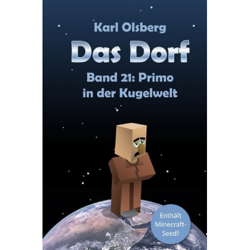 Karl Olsberg - Das Dorf / Das Dorf Band 21: Primo in der Kugelwelt