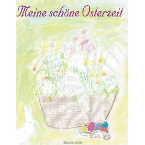 Manuela Libbe - Meine schöne Osterzeit