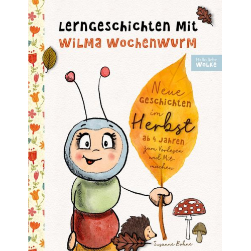 Susanne Bohne - Lerngeschichten mit Wilma Wochenwurm - Neue Geschichten im Herbst