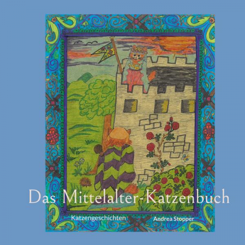 Andrea Stopper - Das Mittelalter-Katzenbuch