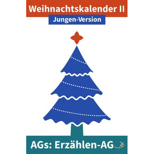 Andreas Dietrich - Erzählen-AG / Erzählen-AG: Weihnachtskalender II Jungen-Version