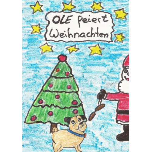 Michaela Daum - Geschichten aus dem Leben von Mops Ole / Ole feiert Weihnachten