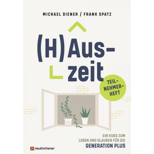 Michael Diener & Frank Spatz - (H)Auszeit - Ein Kurs zum Leben und Glauben für die Generation PLUS