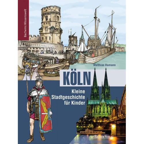 Matthias Hamann - Köln - Kleine Stadtgeschichte für Kinder