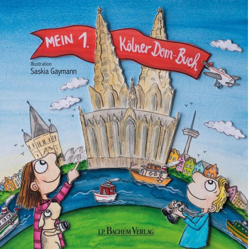 Saskia Gaymann - Mein 1. Kölner Dom-Buch