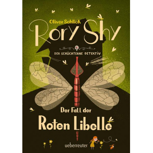 Oliver Schlick - Rory Shy, der schüchterne Detektiv - Der Fall der Roten Libelle (Rory Shy, der schüchterne Detektiv, Bd. 2)