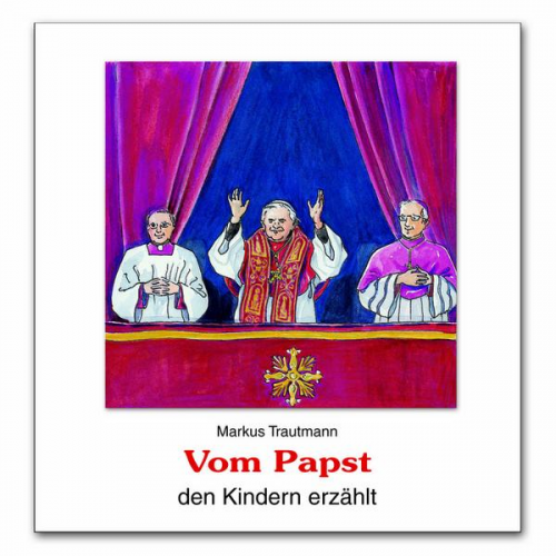 Markus Trautmann - Vom Papst den Kindern erzählt