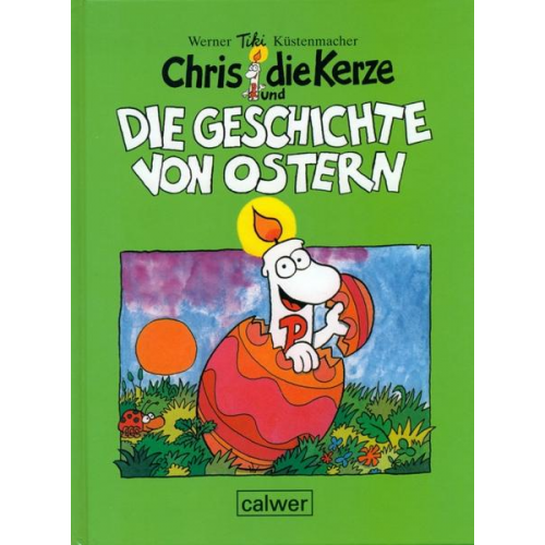 Werner Tiki Küstenmacher - Chris, die Kerze und die Geschichte von Ostern