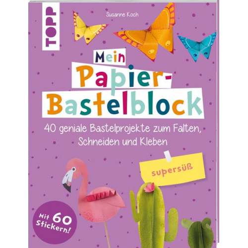 Susanne Koch - Mein Papier-Bastelblock - supersüß