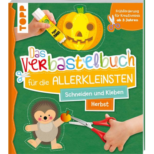 Ursula Schwab - Das Verbastelbuch für die Allerkleinsten. Schneiden und Kleben. Herbst