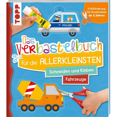 Ursula Schwab - Das Verbastelbuch für die Allerkleinsten. Schneiden und Kleben. Fahrzeuge