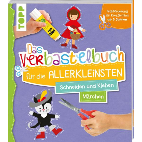 42261 - Das Verbastelbuch für die Allerkleinsten. Schneiden und Kleben. Märchen