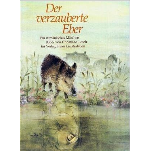 Christiane Lesch - Der verzauberte Eber