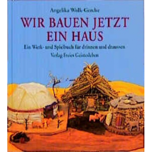 Angelika Wolk-Gerche - Wir bauen jetzt ein Haus