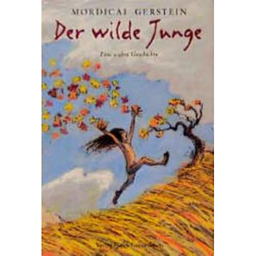 Mordicai Gerstein - Der wilde Junge