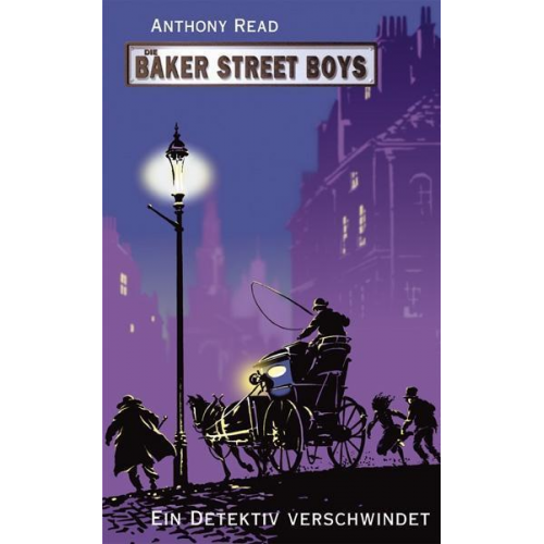 Anthony Read - Die Baker Street Boys: Ein Detektiv verschwindet