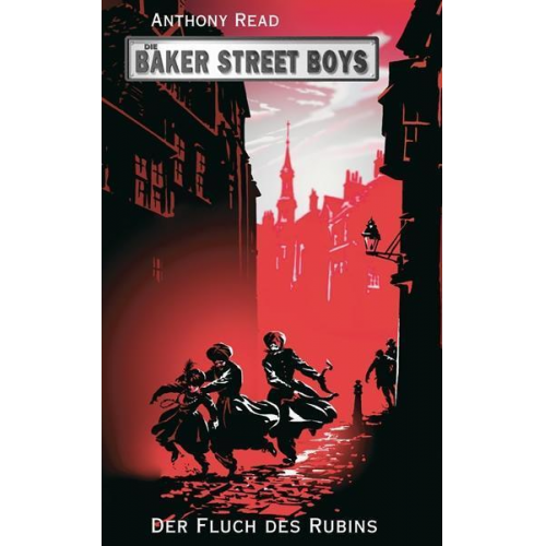 Anthony Read - Die Baker Street Boys: Der Fluch des Rubins