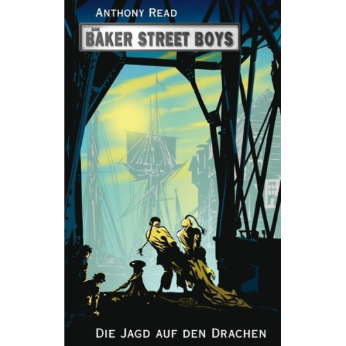 Anthony Read - Die Baker Street Boys: Die Jagd auf den Drachen