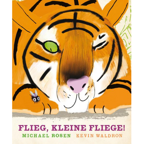 Michael Rosen - Flieg, kleine Fliege!