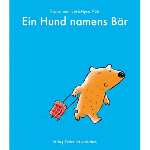 Diane Fox & Christyan Fox - Ein Hund namens Bär