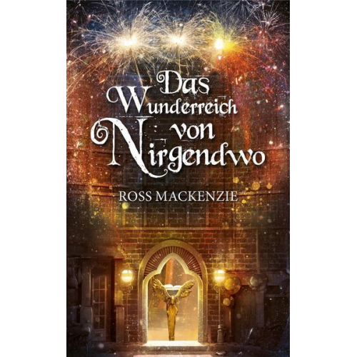 Ross Mackenzie - Das Wunderreich von Nirgendwo