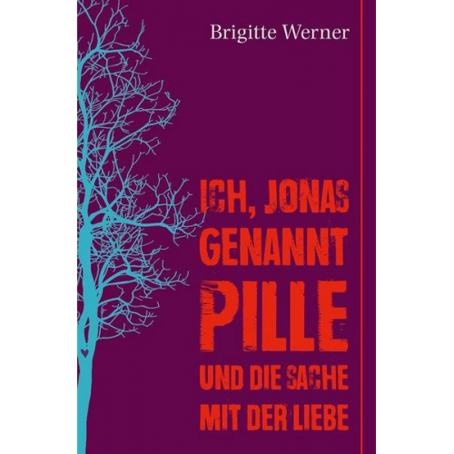 Brigitte Werner - Ich, Jonas, genannt Pille, und die Sache mit der Liebe