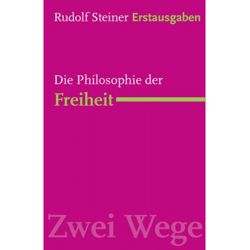 Rudolf Steiner - Die Philosophie der Freiheit