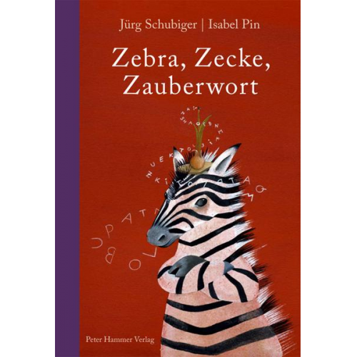 Jürg Schubiger - Zebra, Zecke, Zauberwort