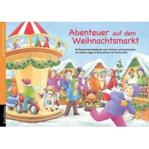 Stephan Sigg - Abenteuer auf dem Weihnachtsmarkt. Ein Adventskalender zum Vorlesen und Ausschneiden